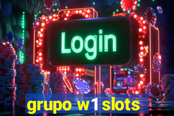 grupo w1 slots